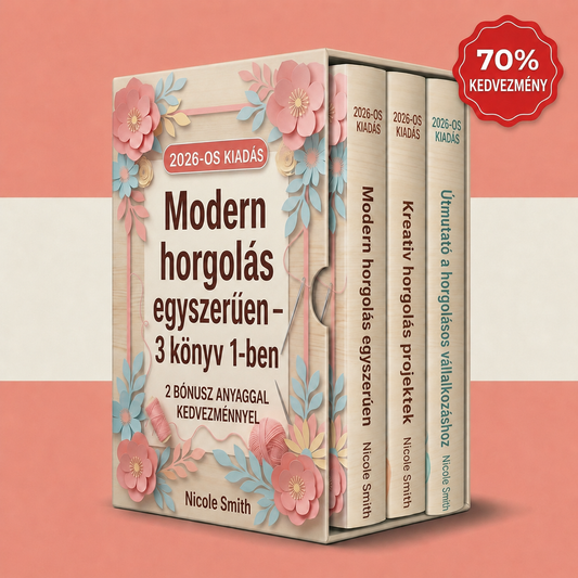 Modern Horgolás Egyszerűen – 3 Könyv 1-ben